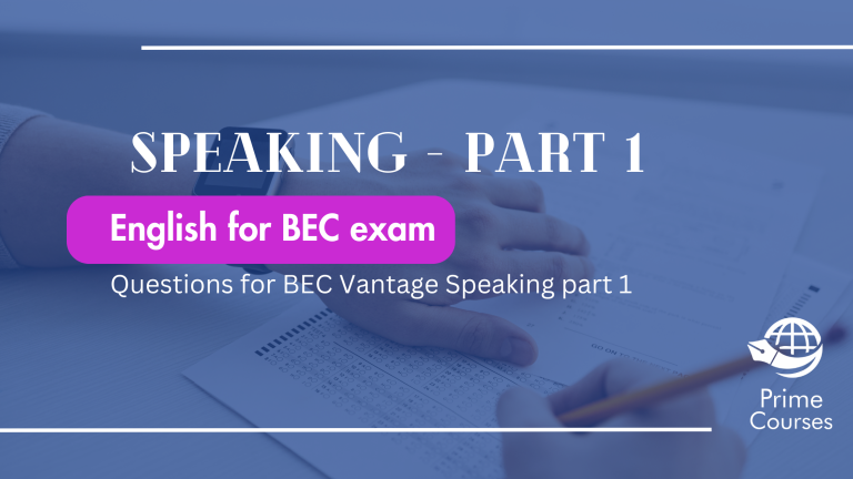 Questions for BEC VANTAGE speaking part 1